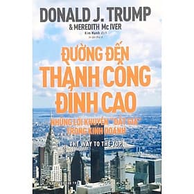 Đường Đến Thành Công Đỉnh Cao ( Những Lời Khuyên "Đắt Giá" Trong Kinh Doanh ) - NXB Trẻ - Do