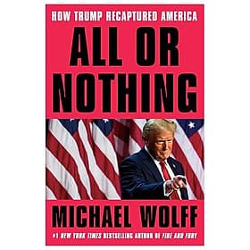 Sách ngoại văn: All Or Nothing - How Trump Recaptured America