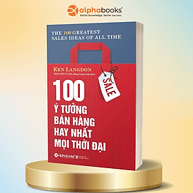 Sách 100 Ý Tưởng Bán Hàng Hay Nhất Mọi Thời Đại - HAN