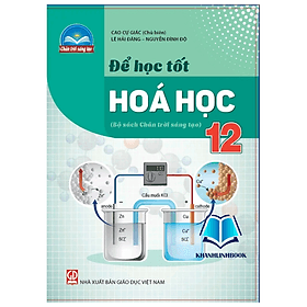 Để học tốt hóa học lớp 12 (chân trời sáng tạo) - Chà