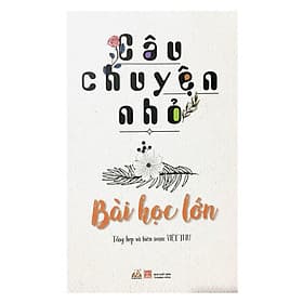 Sách Câu Chuyện Nhỏ - Bài Học Lớn