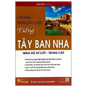 Cẩm Nang Hướng Dẫn Tự Học Tiếng Tây Ban Nha Trình Độ Sơ Cấp - Trung Cấp - Trí