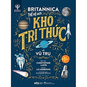 Bộ Thế Giới Vận Hành: Britannica Thế Hệ Mới - Kho Tri Thức Về Vũ Trụ - Bản Quyền - Tri Thức