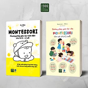 Combo 2 cuốn: Montessori – Phương Pháp Giáo Dục Toàn Diện Cho Trẻ 0-6 Tuổi + Phương Pháp Giáo Dục Sớm Montessori Cho Trẻ Từ 0 – 3 Tuổi - Phương Phương