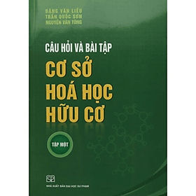 Câu hỏi và bài tập cơ sở hóa học hữu cơ tập 1