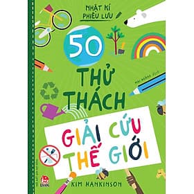 Nhật Kí Phiêu Lưu - 50 Thử Thách Giải Cứu Thế Giới - Lưu Thế Lợi