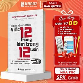 Tối đa hóa hiệu suất công việc Việc 12 tháng làm trong 12 tuần - MCBooks - Lâm Tú