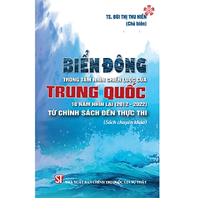 Biển Đông trong tầm nhìn chiến lược của Trung Quốc - 10 năm nhìn lại (2012-2022) từ chính sách đến thực thi - Nhà xuất bản Larousse
