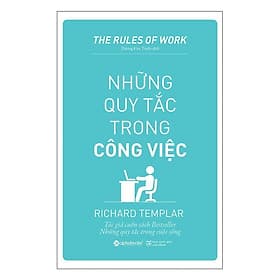 Những QUY TẮC trong CÔNG VIỆC (The Rules of Work - Richard Templar) - Bản Quyền - Richard Fenton