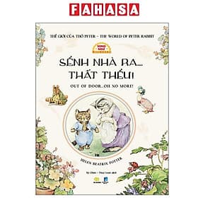Thế Giới Của Thỏ Peter - The World of Peter Rabbit - Sểnh Nhà Ra... Thất Thểu - Out Of Door... Oh No More! - Song Ngữ - Oh