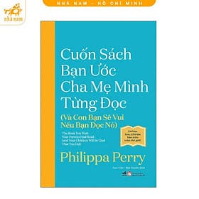 Cuốn sách bạn ước cha mẹ mình từng đọc (và con bạn sẽ vui nếu bạn đọc nó) (Nhã Nam HCM) - Vũ