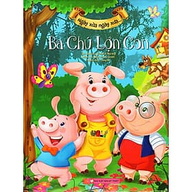 Ngày Xửa Ngày Xưa - Ba Chú Lợn Con - Thương Thương