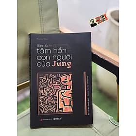 BẢN ĐỒ TÂM HỒN CON NGƯỜI CỦA JUNG - Khám Phá Thế Giới Nội Tâm Qua Lăng Kính Của C.G. Jung – Murray Stein – Alphabooks – NXB Tri Thức - Tri Thức