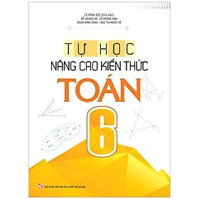 Tự Học - Nâng Cao Kiến Thức Toán 6 (2022) - Kiến Minh