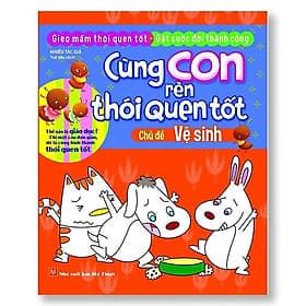 Sách Cùng con rèn thói quen tốt - Long