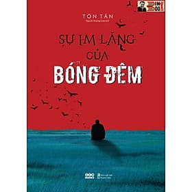 SỰ IM LẶNG CỦA BÓNG ĐÊM – Tôn Tần - Nguyễn Phương Linh dịch - AZ Việt Nam - NXB Thanh Niên - Nguyễn Thành Nam