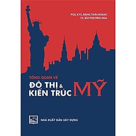 Tổng Quan Về Đô Thị Và Kiến Trúc Mỹ - PGS. KTS. Đặng Thái Hoàng - Thương Thương