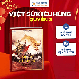 Sách Lịch Sử - Việt Sử Kiêu Hùng Quyển 2, GNHBooks – Triều Đại Nhà Trần, Trần Hưng Đạo, Bìa Cứng - Hú