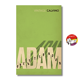 Adam, One Afternoon by Italo Calvino | Short Stories / Fiction / Truyện ngắn Ngoại văn - Vintage Classics