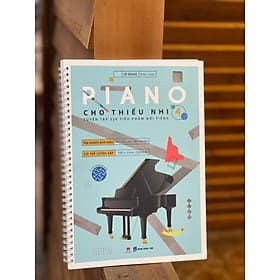 PIANO CHO THIẾU NHI – Tuyển tập 220 tiểu phẩm nổi tiếng (Phần 4) – Lê Dũng biên soạn – Huy Hoàng Bookstore – NXB Dân Trí (Bìa mềm) - Hú