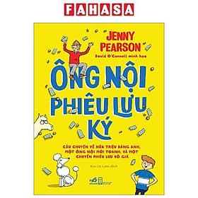 Ông Nội Phiêu Lưu Ký - Câu Chuyện Về Nửa Triệu Bảng Anh, Một Ông Nội Mới Toanh, Và Một Chuyến Phiêu Lưu Vô Giá