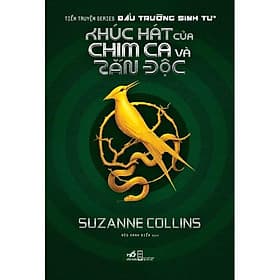 Khúc hát của chim ca và rắn độc (Tiền truyện Đấu trường Sinh tử - Prequel of The Hunger Games) - Khúc Khúc