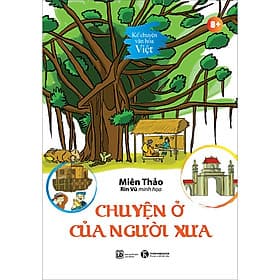 Sách Kể Chuyện Văn Hoá Việt - Chuyện Ở Của Người Xưa - Chuyện