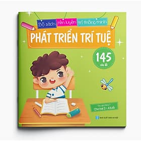 Phát triển trí tuệ - Mẹ hỏi bé trả lời - 145 câu đố - Bộ sách rèn luyện trí thông minh (2-4 tuổi) - 