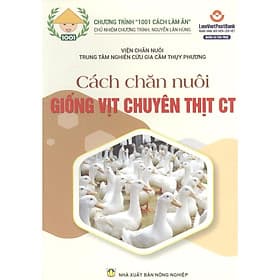 Cách Chăn Nuôi Giống Vịt Chuyên Thịt CT - NXB Nông Nghiệp - Chà