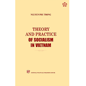 Theory And Practice Of Socialism In Vietnam - Nhà xuất bản Larousse