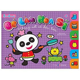 Bé Làm Họa Sĩ - Những Nét Vẽ Đầu Tiên - 5~6 Tuổi - Tập A - Lâm Tú