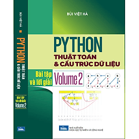 Python: Thuật toán & Cấu trúc dữ liệu. Bài tập và lời giải. Volume 2 - Bùi Việt Hà