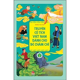 Truyện cổ tích Việt Nam dành cho bé chăm chỉ