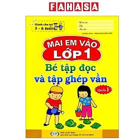 Mai Em Vào Lớp 1 - Dành Cho Trẻ 5-6 Tuổi - Bé Tập Tô Và Tập Ghép Vần - Quyển 1 - Mai Hoa