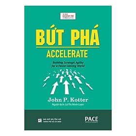 Sách Bứt Phá (Accelerate) - John P. Kotter - PACE Books