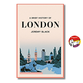 A Brief History of London by Jeremy Black | History Nonfiction / Ngoại văn Nhập khẩu