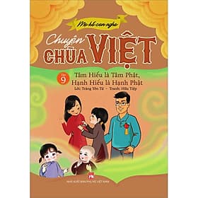 Sách Mẹ Kể Con Nghe Chuyện Chùa Việt Tập 9: Tâm Hiếu Là Tâm Phật, Hạnh Hiếu Là Hạnh Phật - Chuyện