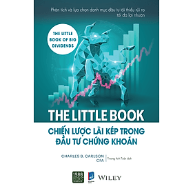 The Little Book - Chiến lược lãi kép trong đầu tư chứng khoán - Charles B.Carlson CFA - Khoa