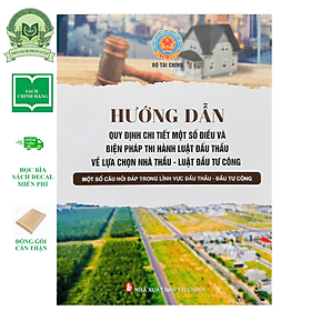 Hướng Dẫn Quy Định Chi Tiết Một Số Điều Và Biện Pháp Thi Hành Luật Đấu Thầu Về Lựa Chọn Nhà Thầu - Luật Đầu Tư Công - Nhã Nam