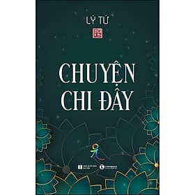Sách Chuyện Chi Đây - Chuyện