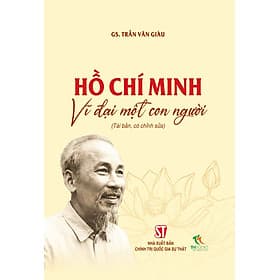 Hồ Chí Minh vĩ đại một con người - Minh