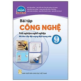 Sách Giáo Khoa Bài Tập Công Nghệ 9 - Trải Nghiệm Nghề Nghiệp - Mô Đun Lắp Đặt Mạng Điện Trong Nhà (Chân Trời) (Chuẩn) - Chà