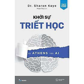 Khởi Sự Triết Học Từ Athens Tới AI - Sharon Kaye - AZ Việt Nam - Nam Việt