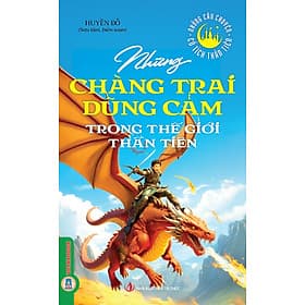 Những Câu Chuyện Cổ Tích Thần Tiên - Những Chàng Trai Dũng Cảm Trong Thế Giới Thần Tiên - Ume Chan