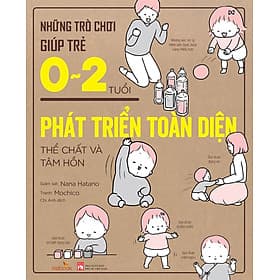 Trò chơi giúp trẻ 0-2 tuổi phát triển toàn diện thể chất và tâm hồn - G