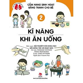 Cẩm Nang Sinh Hoạt Bằng Tranh Cho Bé Tập 2: Kĩ Năng Khi Ăn Uống - Kim Ân