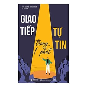 Nghệ thuật pha trò dí dỏm, bẫy giao tiếp, giao tiếp 360 độ, giao tiếp tự tin trong 1 phút