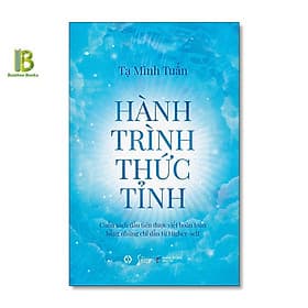 Hành Trình Thức Tỉnh - Tạ Minh Tuấn - Alpha Books - Minh
