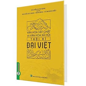 Văn Hóa Vật Chất Và Văn Hóa Xã Hội Thời Kì Đại Việt - Tri Thức