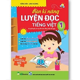Rèn kỹ năng Luyện đọc Tiếng Việt 1 - Bí quyết giúp em học tốt môn tiếng Việt mỗi ngày - An Vi